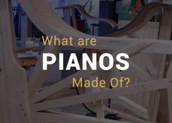 What Are Pianos Made Of?