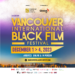 The third Version of the Vancouver Worldwide Black Movie Pageant Returns, December 1-4, 2023 — BC Alliance for Arts + Tradition