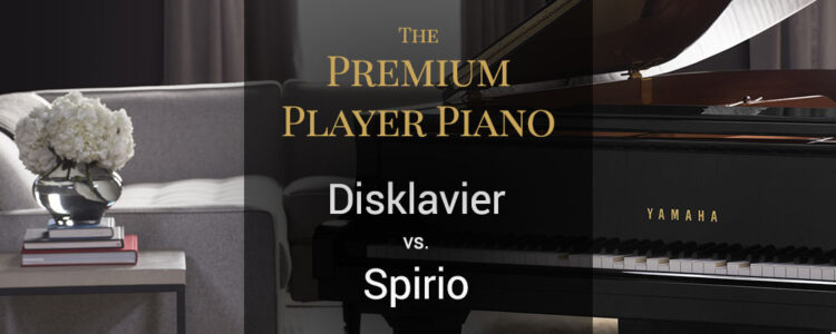 Premium Participant Piano: Disklavier vs. Spirio