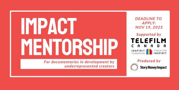 Story Cash Influence’s Mentorship Program for Documentaries in Growth — BC Alliance for Arts + Tradition