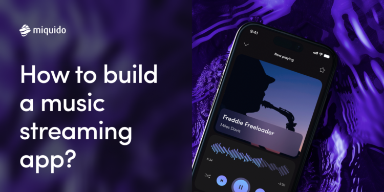 How you can Construct a Music Streaming App?