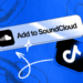 SoundCloud & TikTok Announce ‘Add to Music App’ Partnership