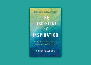 Discovering God in Our Artwork: A Overview of Carey Wallace’s The Self-discipline of Inspiration