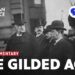 The Gilded Age: A Free Historic Documentary That Helps Make Sense of Our Personal Fraught Occasions