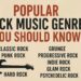 10 In style Sorts of Rock Music Genres You Ought to Know