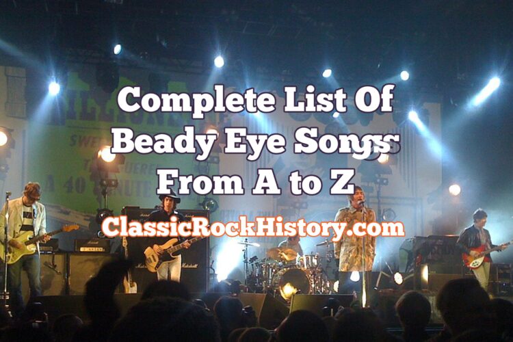 Full Checklist Of Beady Eye Songs From A to Z