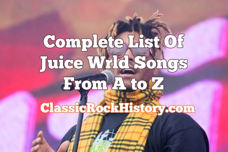 Full Checklist Of Juice Wrld Songs From A to Z