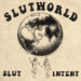 Slut Intent Launch New Album ‘Slutworld’: Hear