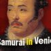 The Thriller of How a Samurai Ended up in seventeenth Century Venice