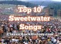High 10 Sweetwater Songs – ClassicRockHistory.com