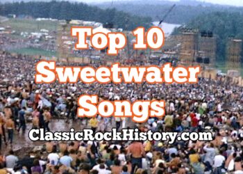 High 10 Sweetwater Songs – ClassicRockHistory.com