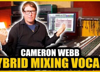 Hybrid Vocal Mixing: The Trendy Analogue-Digital Method With Cameron Webb