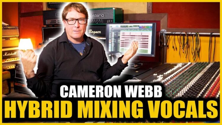 Hybrid Vocal Mixing: The Trendy Analogue-Digital Method With Cameron Webb