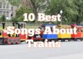 10 Greatest Songs About Trains