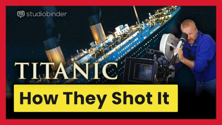 How James Cameron Shot Titanic/i>’s Massively Advanced Sinking Scene