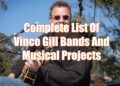 Full Checklist Of Vince Gill Bands And Musical Initiatives