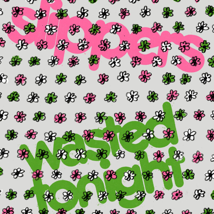 Slippers – “Wasted Tonight”
