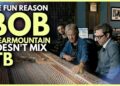 Why Bob Clearmountain Nonetheless Doesn’t Combine Utterly In The Field