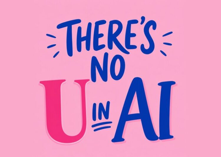 There’s No U in AI – Life-style Media Group