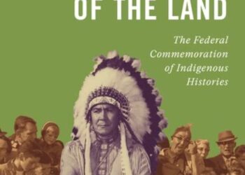 Indigenous Historical past & the Historic Websites and Monuments Board of Canada – What’s Outdated is Information – Lively Historical past