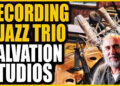 Recording a Jazz Trio Dwell at Salvation Studios with Sean Genockey