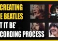 Recreating The Beatles’ Let It Be Classes: The Gear, Methods and Blissful Accidents Behind the Sound