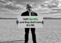Spotify doesn’t care that I left…