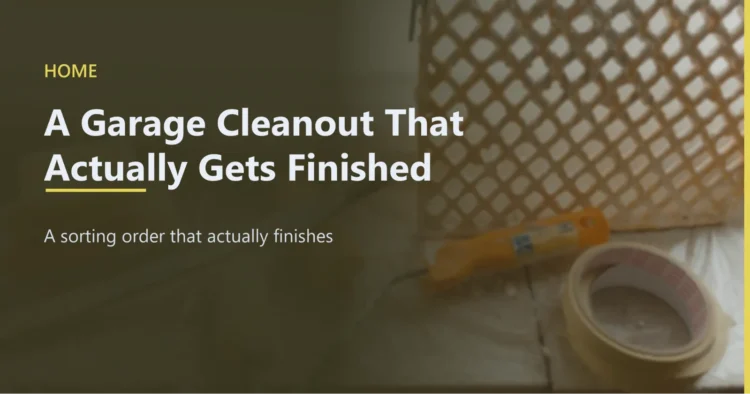 A Storage Cleanout That Truly Will get Completed